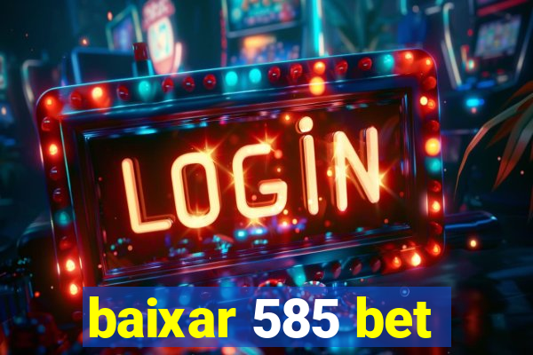 baixar 585 bet